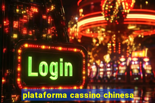 plataforma cassino chinesa